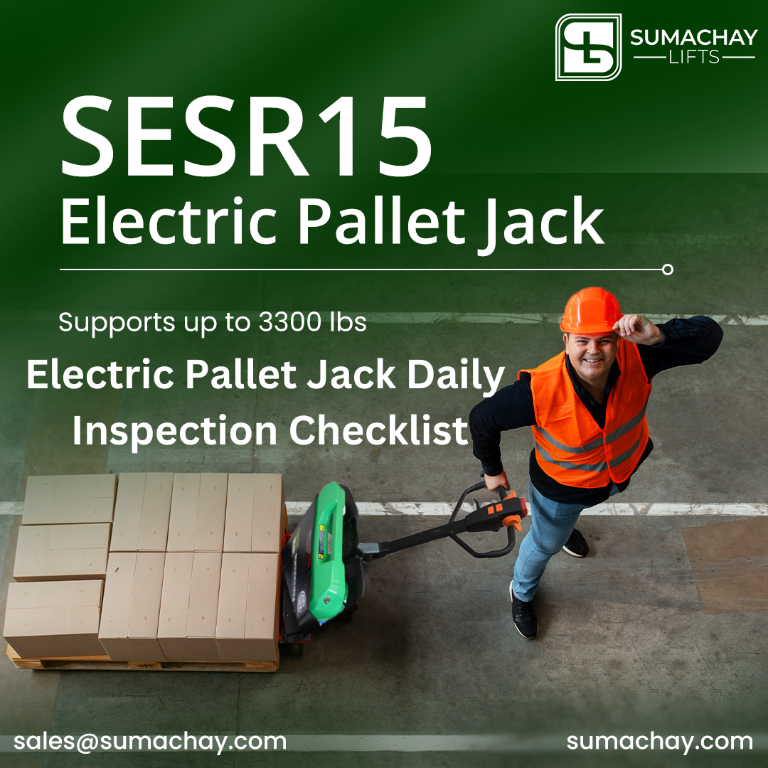 Electric Pallet Jack Daily Inspection Checklist: Ensuring Safety and Efficiency